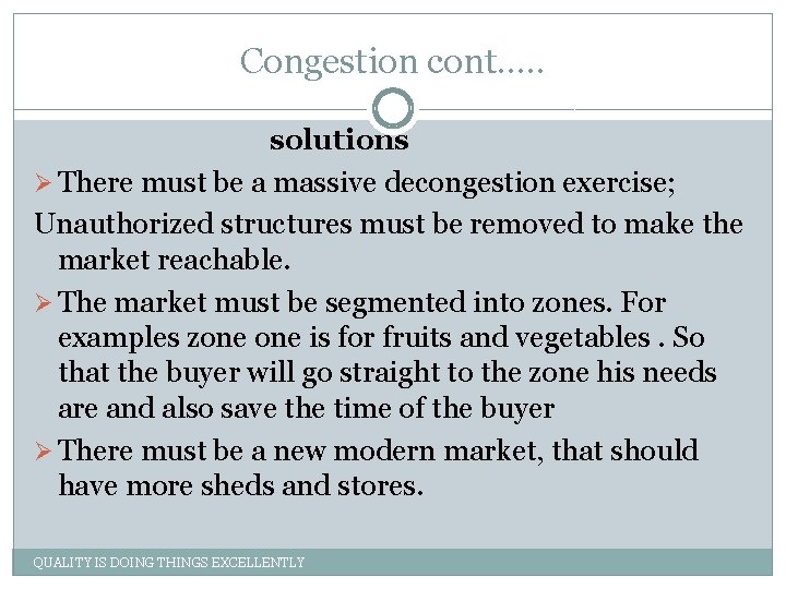 Congestion cont. . . solutions Ø There must be a massive decongestion exercise; Unauthorized