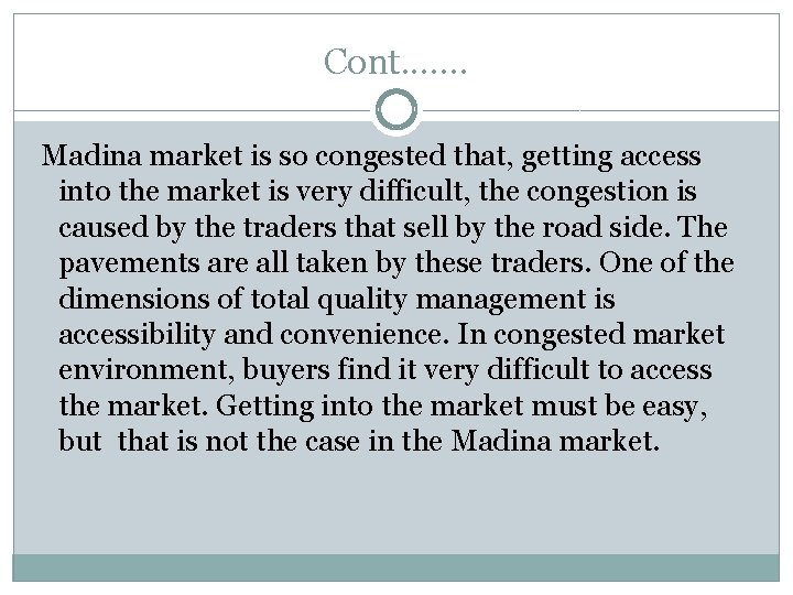 Cont. . . . Madina market is so congested that, getting access into the