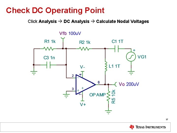 Check DC Operating Point Click Analysis DC Analysis Calculate Nodal Voltages 37 