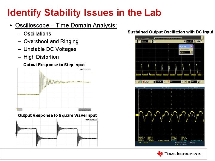 Identify Stability Issues in the Lab • Oscilloscope – Time Domain Analysis: – –
