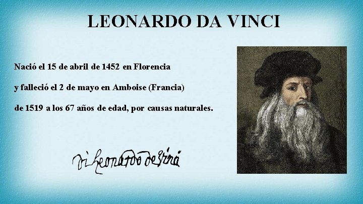 LEONARDO DA VINCI Nació el 15 de abril de 1452 en Florencia y falleció