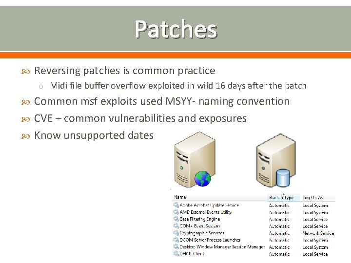 Patches Reversing patches is common practice o Midi file buffer overflow exploited in wild