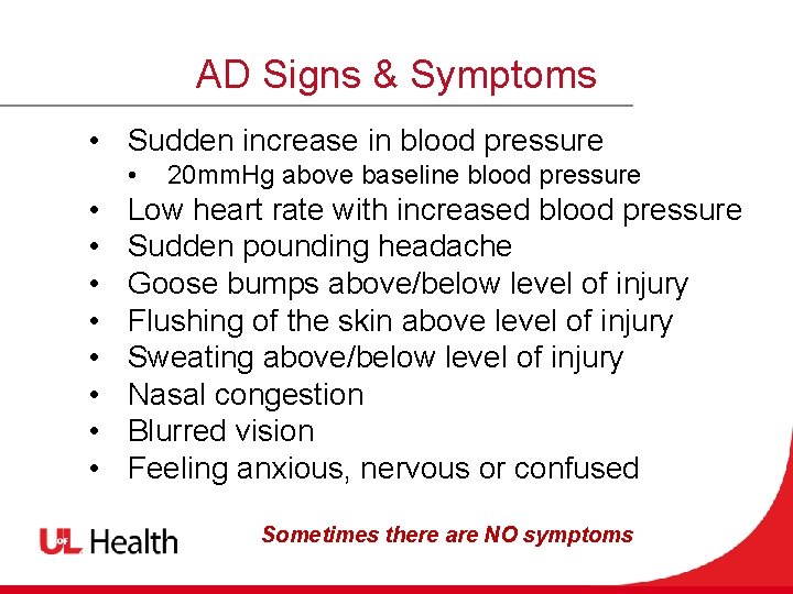 AD Signs & Symptoms • Sudden increase in blood pressure • • • 20