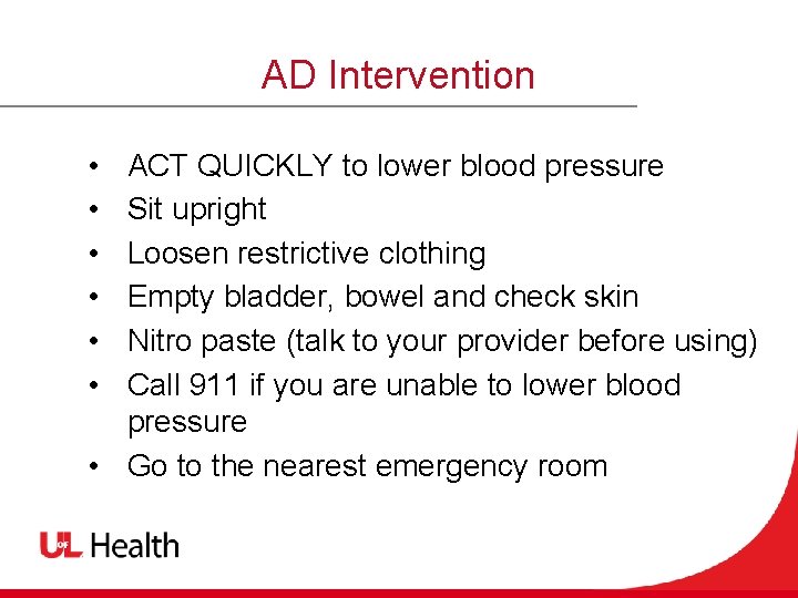 AD Intervention • • • ACT QUICKLY to lower blood pressure Sit upright Loosen