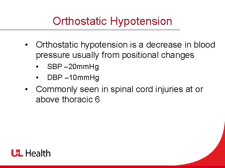 Orthostatic Hypotension • Orthostatic hypotension is a decrease in blood pressure usually from positional