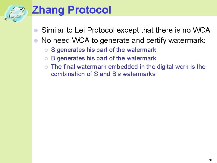 Zhang Protocol Similar to Lei Protocol except that there is no WCA No need