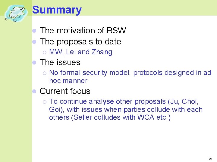 Summary The motivation of BSW The proposals to date The issues MW, Lei and