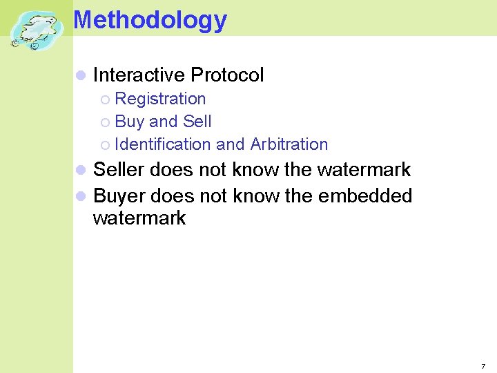 Methodology Interactive Protocol Registration Buy and Sell Identification and Arbitration Seller does not know Methodology Interactive Protocol Registration Buy and Sell Identification and Arbitration Seller does not know