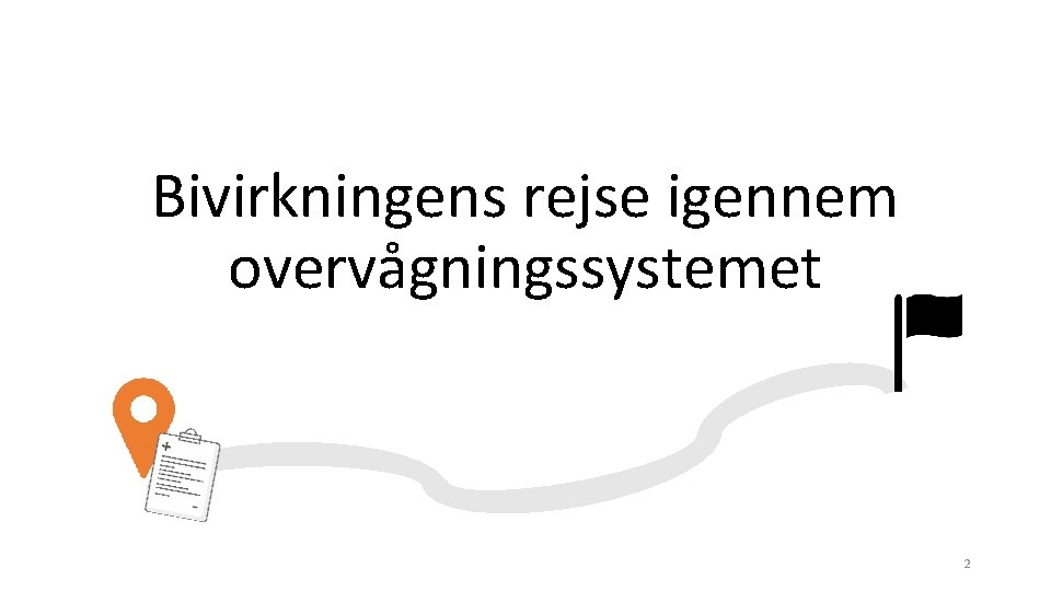 Bivirkningens rejse igennem overvågningssystemet 2 