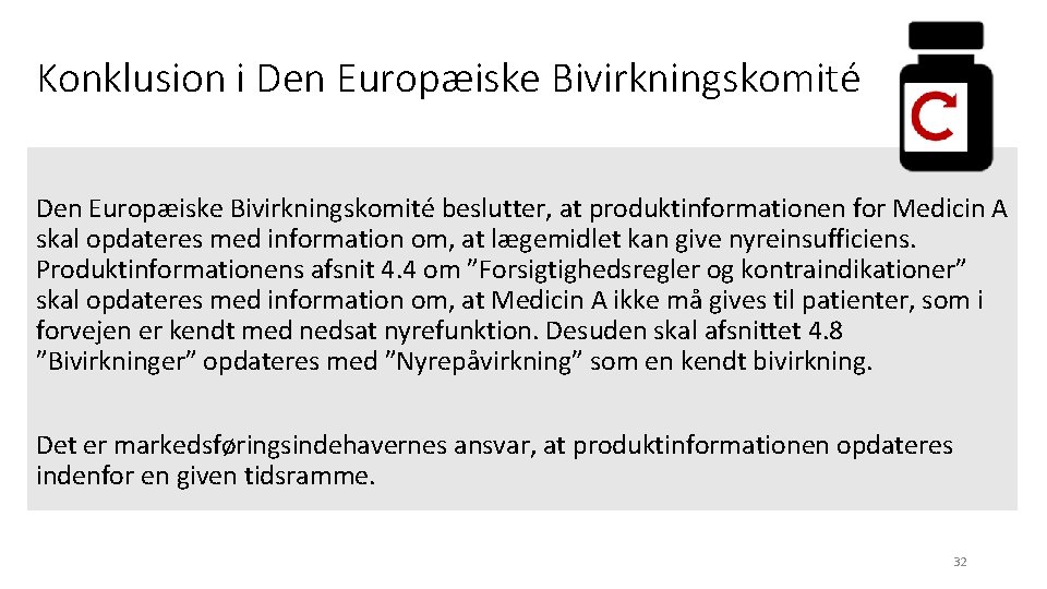 Konklusion i Den Europæiske Bivirkningskomité beslutter, at produktinformationen for Medicin A skal opdateres med
