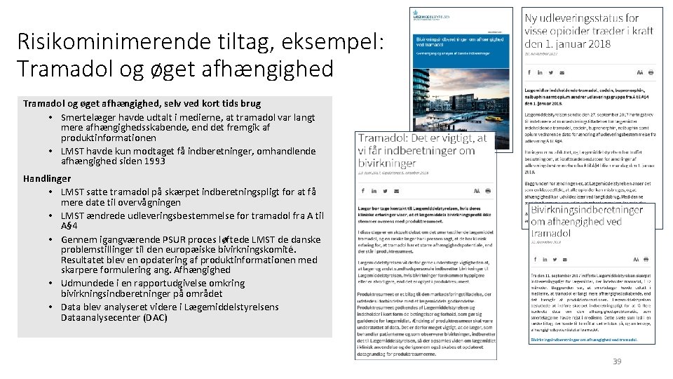 Risikominimerende tiltag, eksempel: Tramadol og øget afhængighed, selv ved kort tids brug • Smertelæger