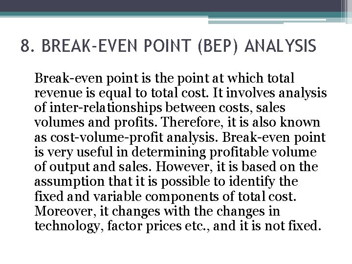 8. BREAK-EVEN POINT (BEP) ANALYSIS Break-even point is the point at which total revenue 8. BREAK-EVEN POINT (BEP) ANALYSIS Break-even point is the point at which total revenue