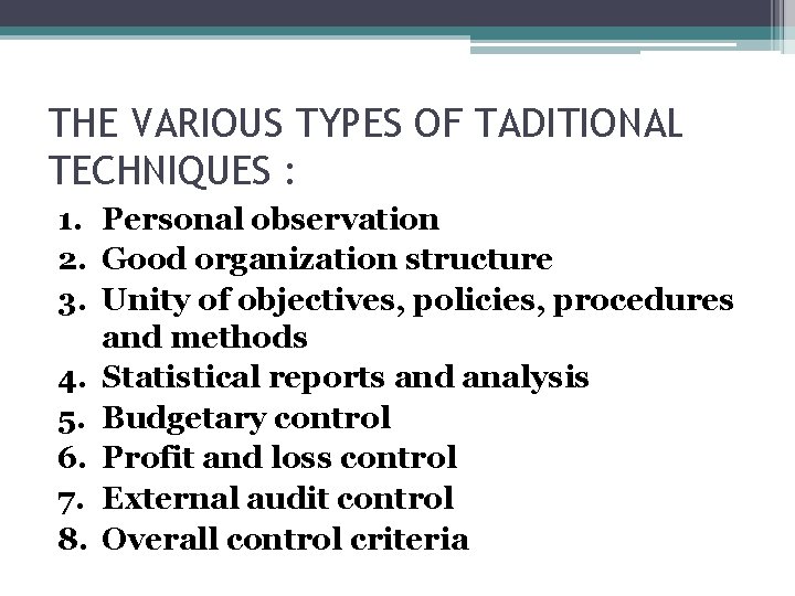 THE VARIOUS TYPES OF TADITIONAL TECHNIQUES : 1. Personal observation 2. Good organization structure THE VARIOUS TYPES OF TADITIONAL TECHNIQUES : 1. Personal observation 2. Good organization structure