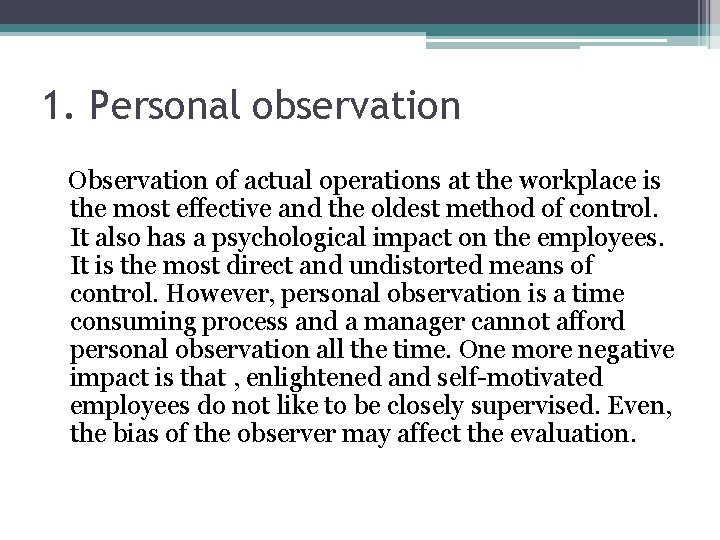 1. Personal observation Observation of actual operations at the workplace is the most effective 1. Personal observation Observation of actual operations at the workplace is the most effective