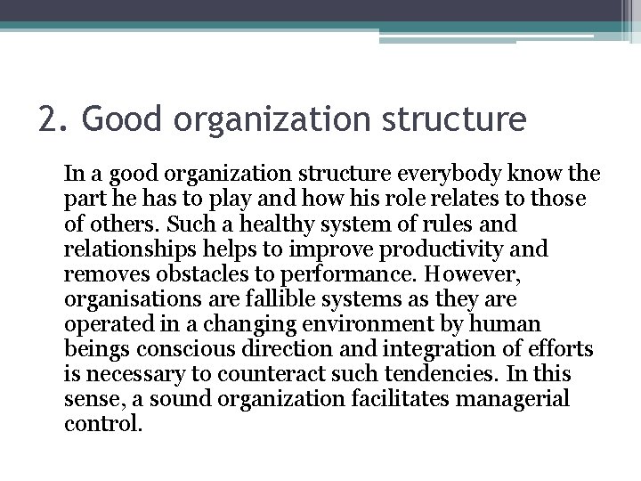 2. Good organization structure In a good organization structure everybody know the part he 2. Good organization structure In a good organization structure everybody know the part he