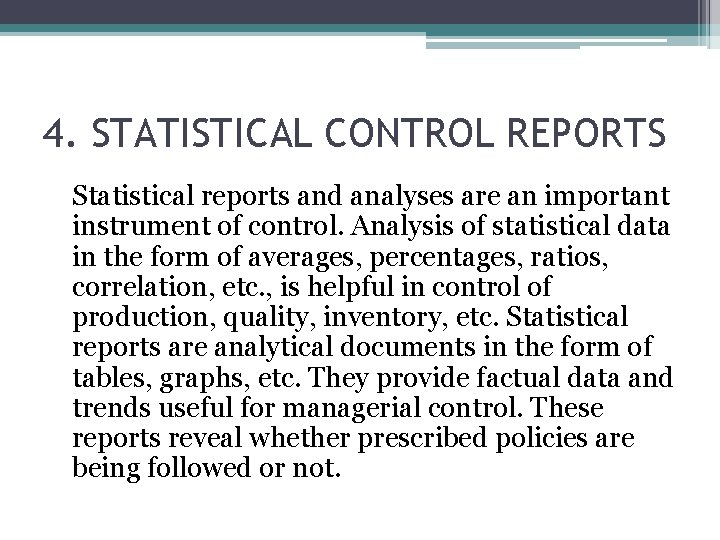 4. STATISTICAL CONTROL REPORTS Statistical reports and analyses are an important instrument of control. 4. STATISTICAL CONTROL REPORTS Statistical reports and analyses are an important instrument of control.