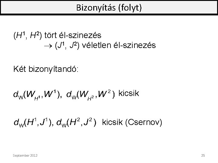 Bizonyítás (folyt) (H 1, H 2) tört él-szinezés (J 1, J 2) véletlen él-szinezés