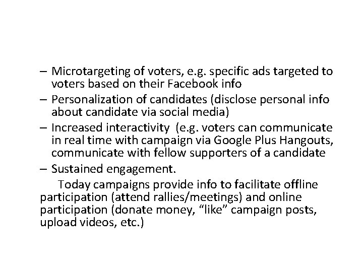 – Microtargeting of voters, e. g. specific ads targeted to voters based on their