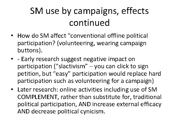 SM use by campaigns, effects continued • How do SM affect “conventional offline political
