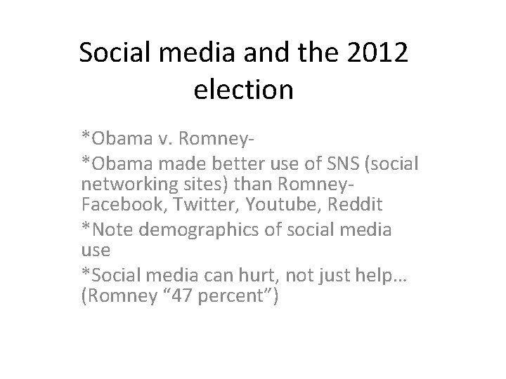 Social media and the 2012 election *Obama v. Romney*Obama made better use of SNS