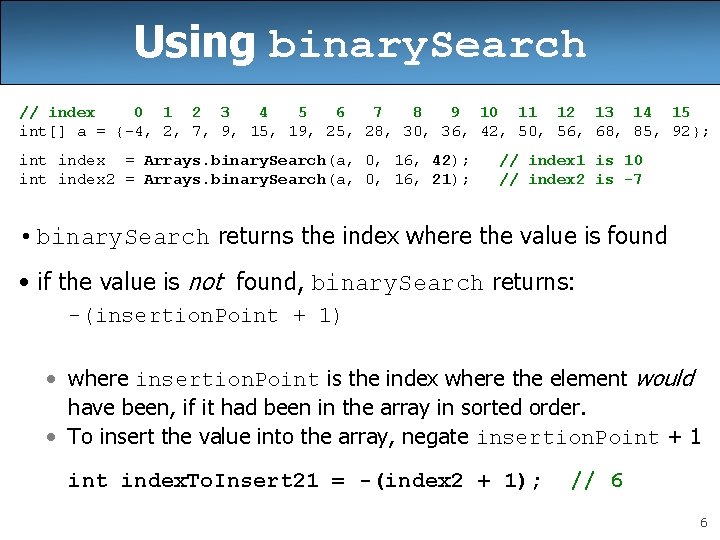 Using binary. Search // index 0 1 2 3 4 5 6 7 8