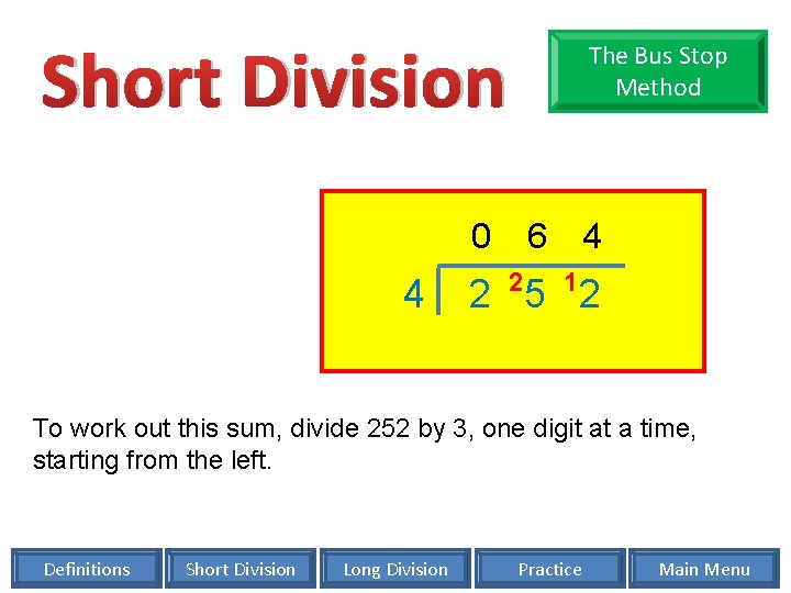 Short Division The Bus Stop Method 0 4 6 2 4 1 2 5