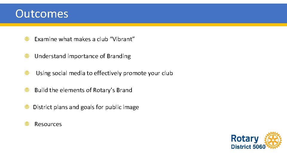 Outcomes Examine what makes a club “Vibrant” Understand importance of Branding Using social media