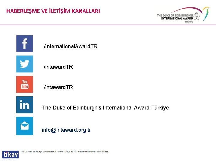 HABERLEŞME VE İLETİŞİM KANALLARI /International. Award. TR /intaward. TR The Duke of Edinburgh’s International