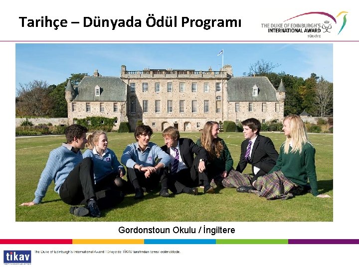 Tarihçe – Dünyada Ödül Programı Gordonstoun Okulu / İngiltere 