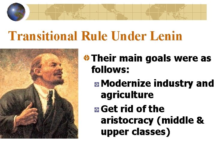 Transitional Rule Under Lenin Their main goals were as follows: Modernize industry and agriculture