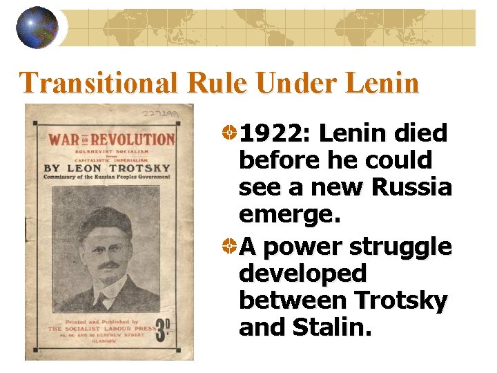 Transitional Rule Under Lenin 1922: Lenin died before he could see a new Russia
