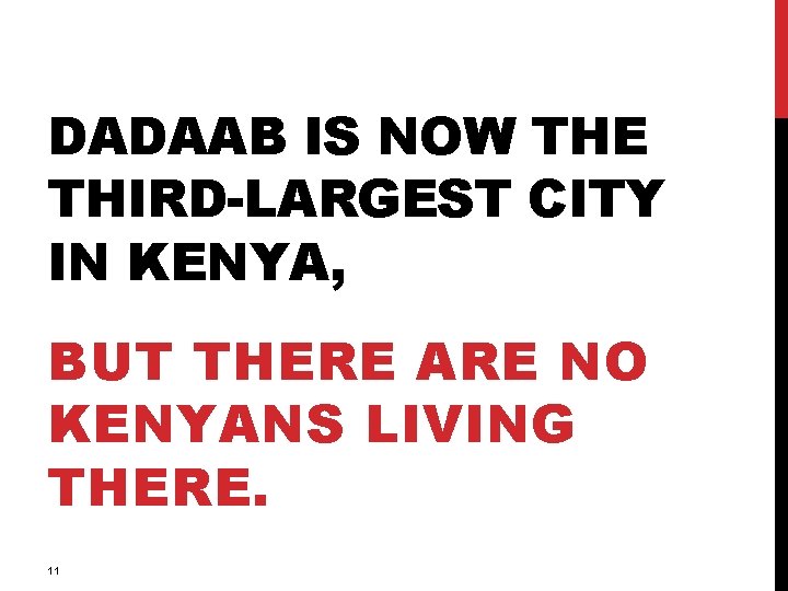 DADAAB IS NOW THE THIRD-LARGEST CITY IN KENYA, BUT THERE ARE NO KENYANS LIVING