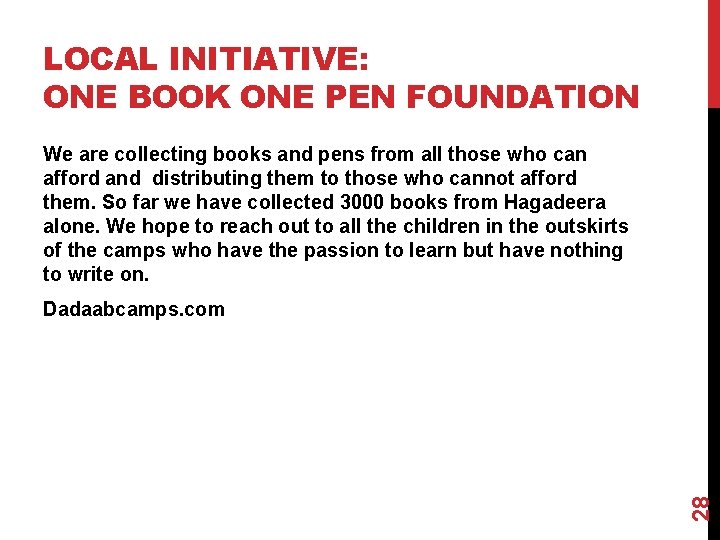 LOCAL INITIATIVE: ONE BOOK ONE PEN FOUNDATION We are collecting books and pens from