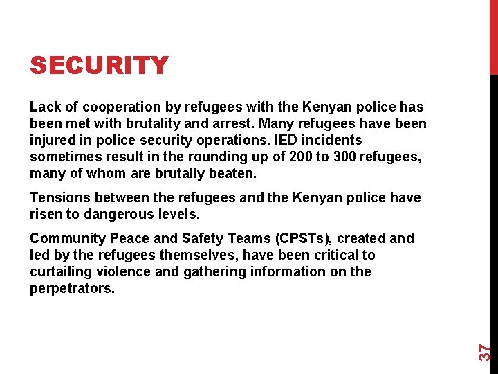 SECURITY Lack of cooperation by refugees with the Kenyan police has been met with