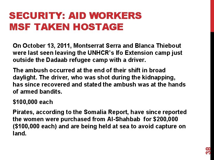 SECURITY: AID WORKERS MSF TAKEN HOSTAGE On October 13, 2011, Montserrat Serra and Blanca