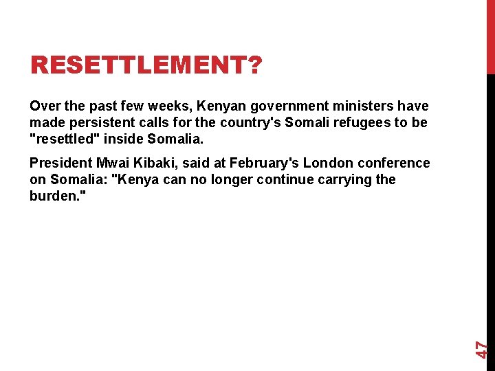 RESETTLEMENT? Over the past few weeks, Kenyan government ministers have made persistent calls for