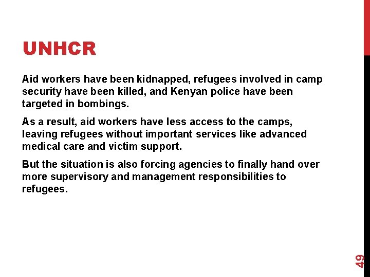 UNHCR Aid workers have been kidnapped, refugees involved in camp security have been killed,
