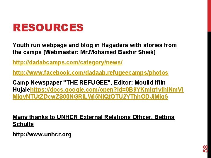 RESOURCES Youth run webpage and blog in Hagadera with stories from the camps (Webmaster: