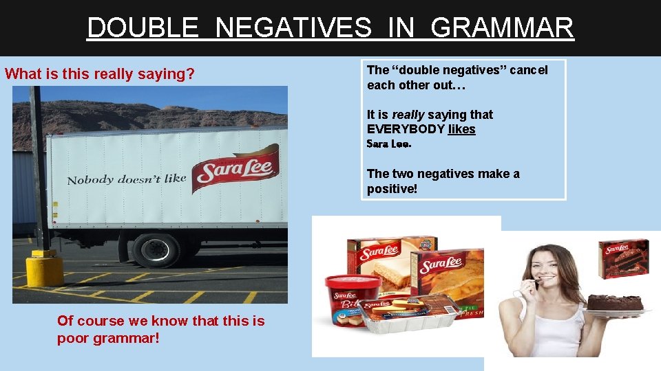 DOUBLE NEGATIVES IN GRAMMAR What is this really saying? The “double negatives” cancel each