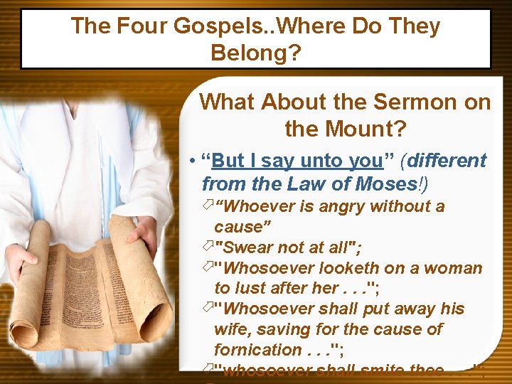 The Four Gospels. . Where Do They Belong? What About the Sermon on the