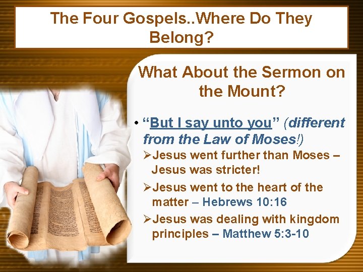 The Four Gospels. . Where Do They Belong? What About the Sermon on the