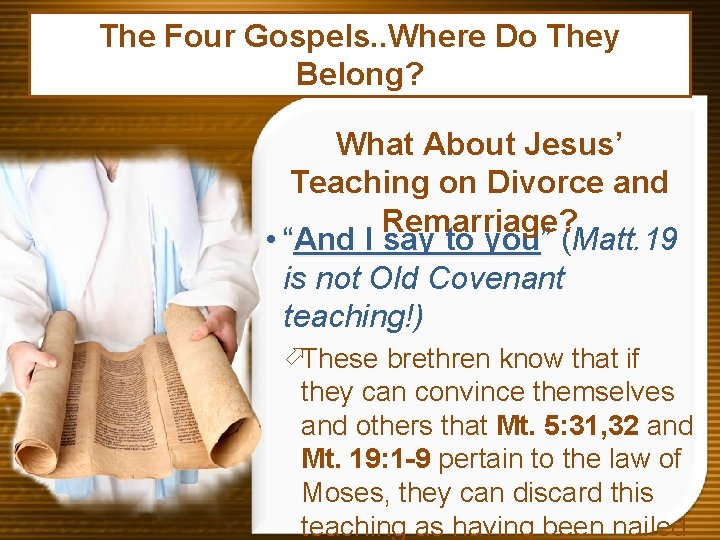 The Four Gospels. . Where Do They Belong? What About Jesus’ Teaching on Divorce