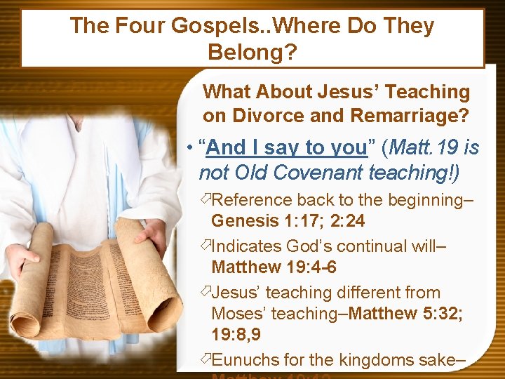 The Four Gospels. . Where Do They Belong? What About Jesus’ Teaching on Divorce