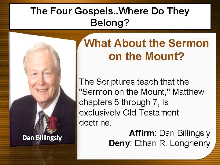 The Four Gospels. . Where Do They Belong? What About the Sermon on the