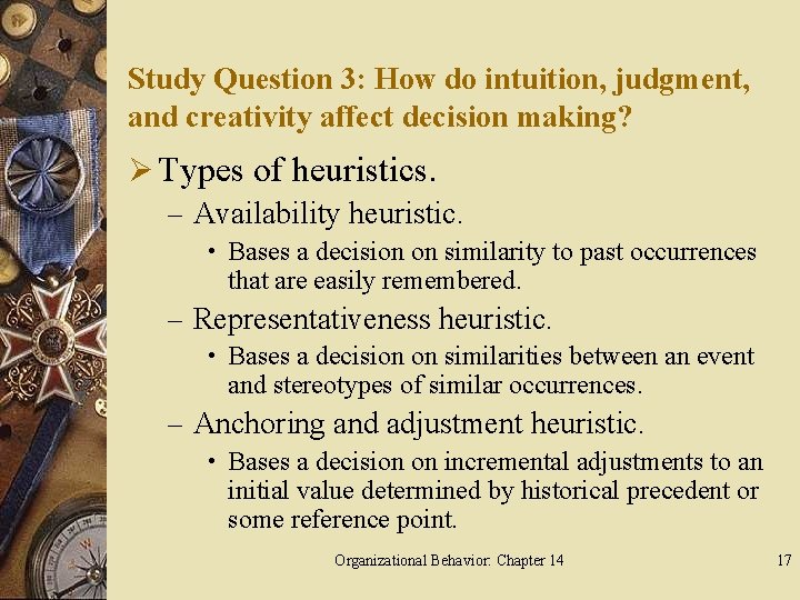 Study Question 3: How do intuition, judgment, and creativity affect decision making? Ø Types