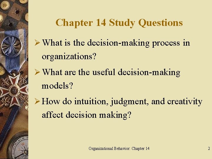 Chapter 14 Study Questions Ø What is the decision-making process in organizations? Ø What