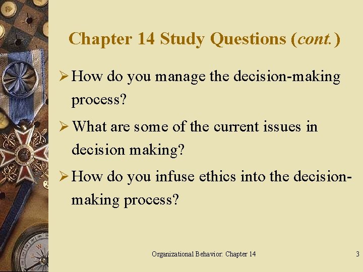 Chapter 14 Study Questions (cont. ) Ø How do you manage the decision-making process?