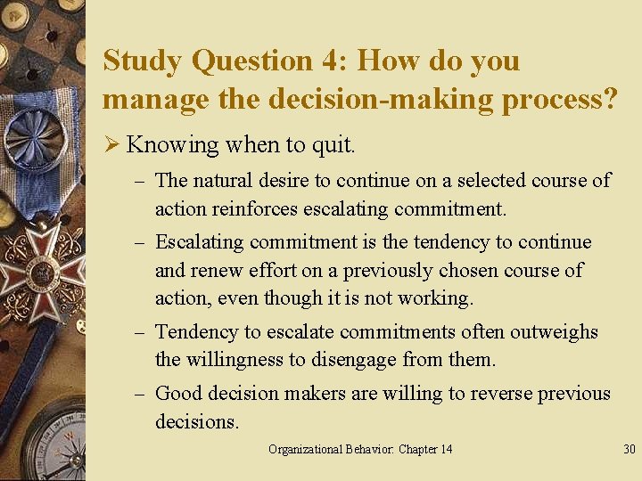 Study Question 4: How do you manage the decision-making process? Ø Knowing when to
