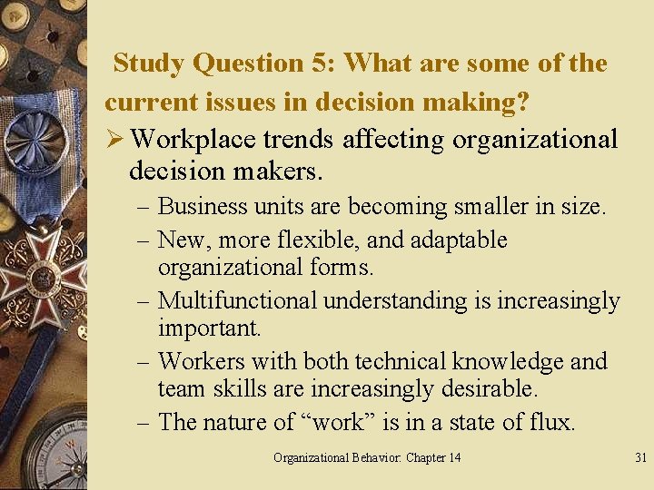  Study Question 5: What are some of the current issues in decision making?