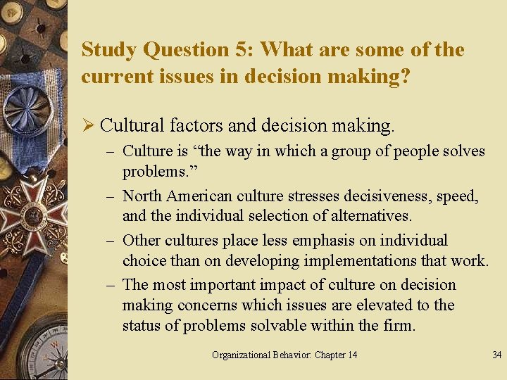 Study Question 5: What are some of the current issues in decision making? Ø